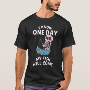 Camiseta Eu Sei Que Um Dia Meu Peixe Virá Pescador Pescando