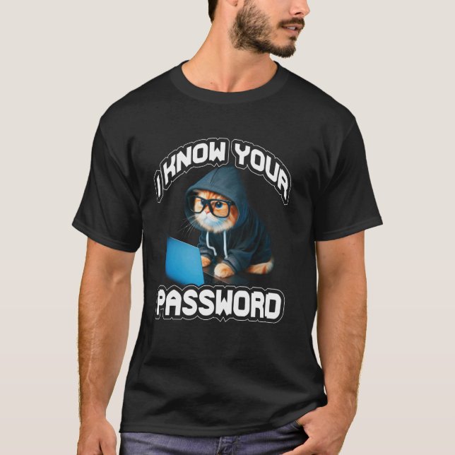 Camiseta Eu Sei Seu Hacker de Senha Hacking Cibersegurança (Frente)