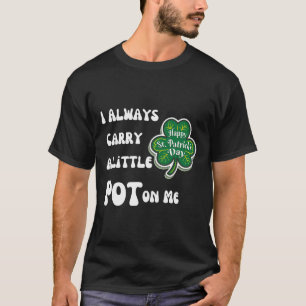 Camiseta Eu Sempre Carregar Pote Em Mim Engraçada Sorte São
