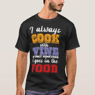 Camiseta Eu sempre cozinho com vinho