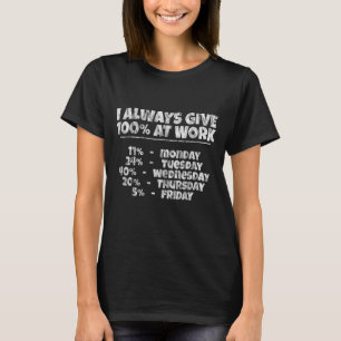 Camiseta Eu Sempre Dou 100 No Trabalho