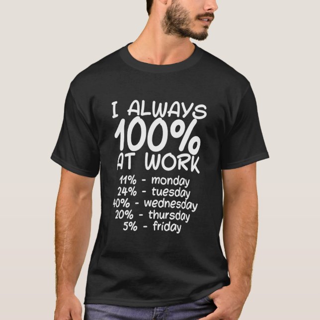 Camiseta Eu Sempre Dou 100 No Trabalho (Frente)