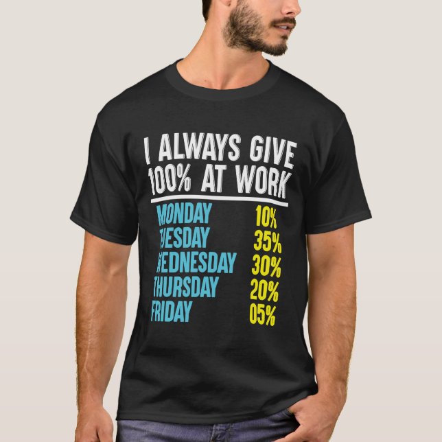 Camiseta Eu Sempre Dou 100 No Trabalho (Frente)