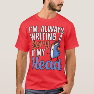 Camiseta Eu sempre escrevendo uma história na minha cabeça