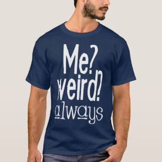 Camiseta Eu sempre estranho