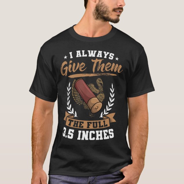 Camiseta Eu Sempre Lhes Dou O Cheio 3,5 Polegadas Da Turqui (Frente)