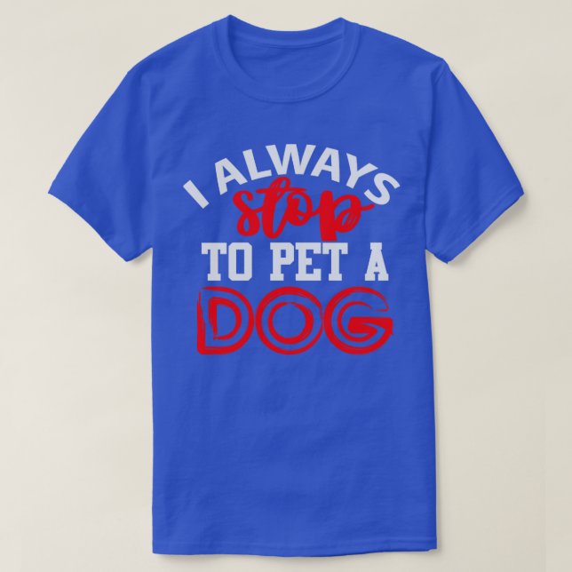 Camiseta Eu sempre paro para comer um cachorro (Frente do Design)