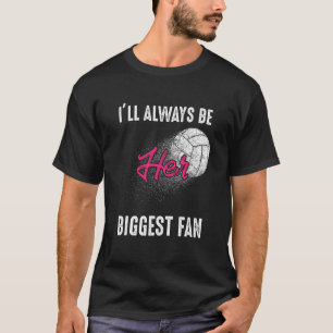 Camiseta Eu sempre serei o maior fã dela, voleibol engraçad