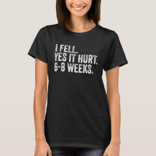 Camiseta Eu Senti Sim, Machuquei 68 Semanas Com Braço Ósseo