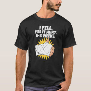 Camiseta Eu Senti Sim, Machuquei 68 Semanas De Fratura Do B