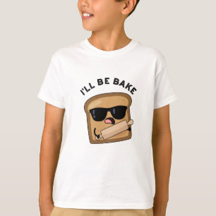 Camiseta Eu serei Assar Engraçado Filme Pão