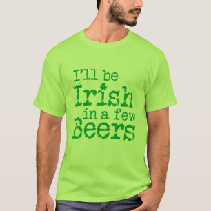 Camiseta Eu serei irlandês em algumas cervejas no Dia de
