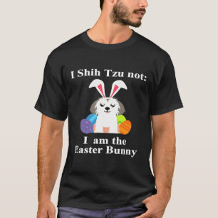 Camiseta Eu Shih Tzu Não Sou A Páscoa Da Páscoa Bunny Shit