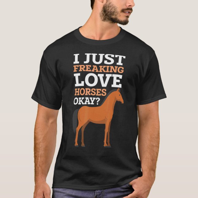 Camiseta Eu simplesmente amo cavalos, está bem Roupa Piada  (Frente)
