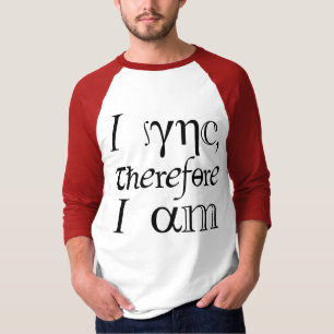 Camiseta Eu sincronizo, logo existo!