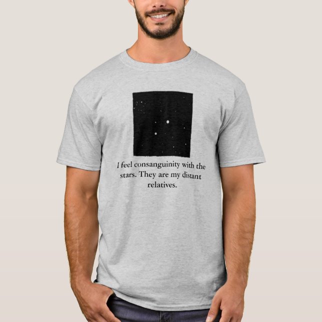 Camiseta Eu sinto a consanguinidade com as estrelas. Th… (Frente)