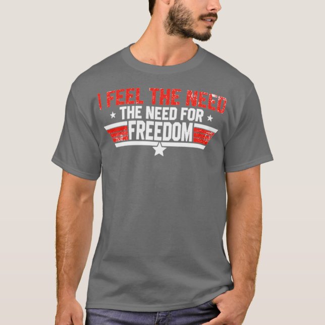 Camiseta Eu Sinto A Necessidade Da Liberdade (Frente)