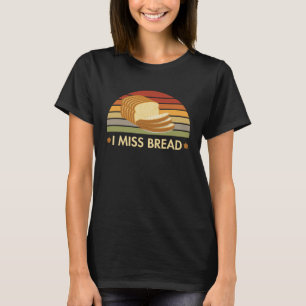 Camiseta Eu Sinto Falta De Bread Kosher Pela Passagem Sem C