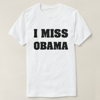 Camiseta Eu sinto falta de Obama Anti Trump T Shirt