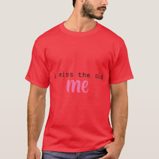 Camiseta eu sinto falta do velho eu presente