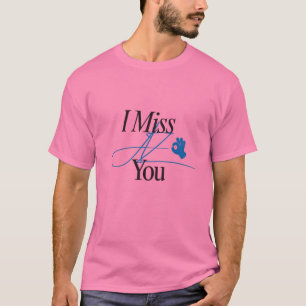 Camiseta Eu Sinto Sua Falta design T shirt para todas as id