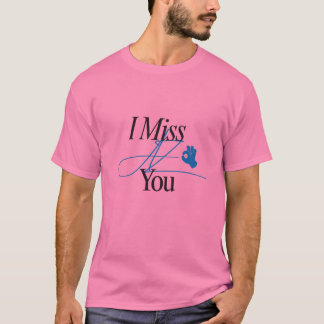 Camiseta Eu Sinto Sua Falta design T shirt para todas as id