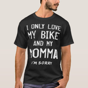 Camiseta Eu Só Amo Minha Bicicleta E Minha Mãe Ciclista Mãe