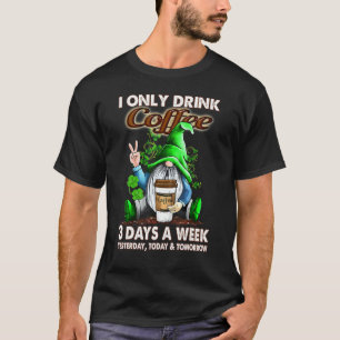 Camiseta Eu Só Bebo Café 3 Dias Por Semana Gnome Coffee