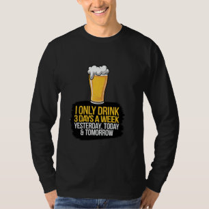 Camiseta Eu Só Bebo Cerveja 3 Dias Por Semana Divertido Beb