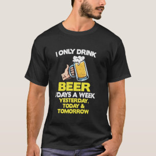 Camiseta Eu Só Bebo Cerveja Durante 3 Dias Por Semana Bebid