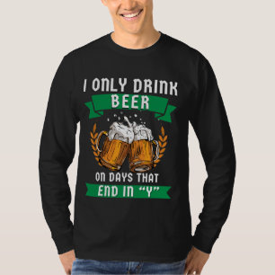 Camiseta Eu só bebo cerveja em dias que terminam em Y