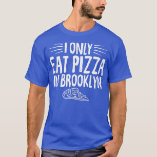 Camiseta Eu Só Comi Pizza No Brooklyn Engraçado Dizendo Piz