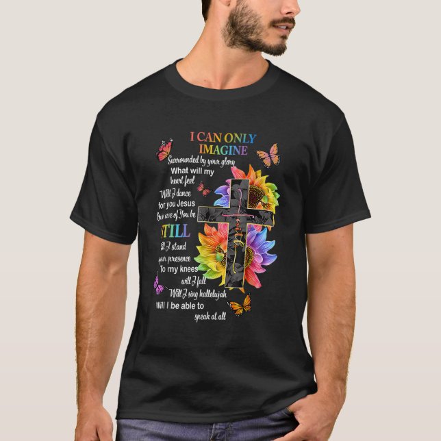 Camiseta Eu Só Consigo Imaginar Fé Cristã Fé Jesus Deus (Frente)