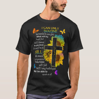 Camiseta Eu Só Consigo Imaginar Fé Cristã Fé Jesus Deus