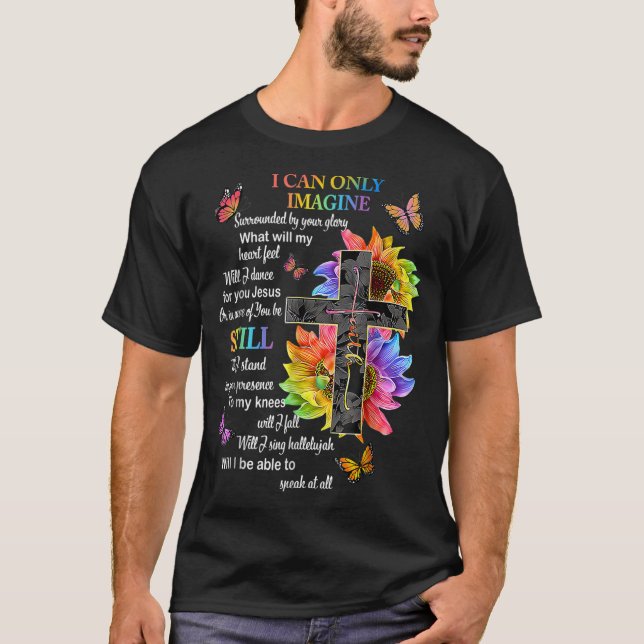 Camiseta Eu Só Consigo Imaginar Fé Cristã Fé Jesus Deus (Frente)