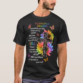 Camiseta Eu Só Consigo Imaginar Fé Cristã Fé Jesus Deus