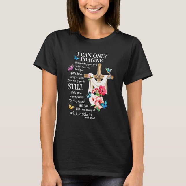 Camiseta Eu Só Consigo Imaginar Fé Cristã Fé Jesus Deus (Frente)