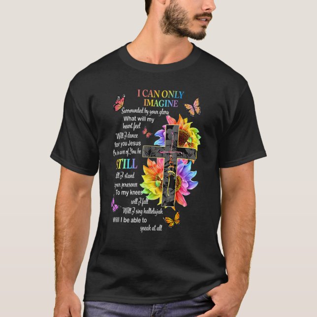 Camiseta Eu Só Consigo Imaginar Fé Cristã Fé Jesus Deus (Frente)