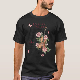 Camiseta Eu Só Consigo Imaginar Flor De Borboleta Violino J