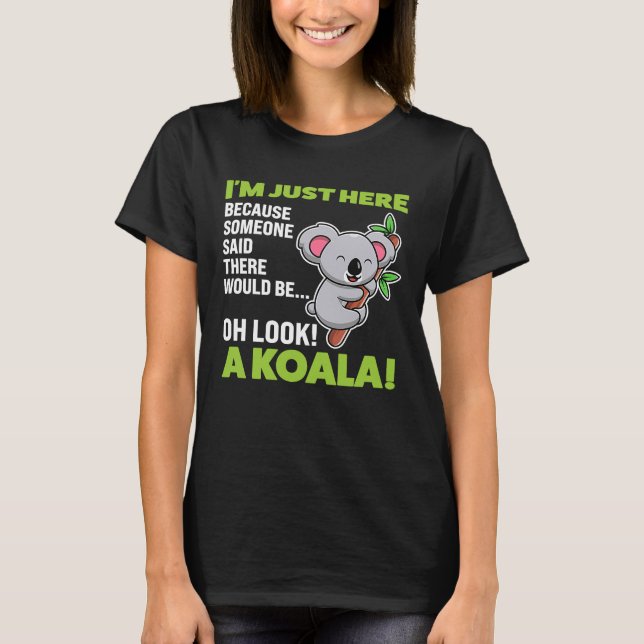 Camiseta Eu só disse que haveria um coala (Frente)