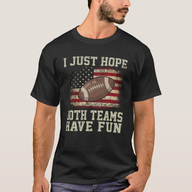 Camiseta Eu Só Espero Que Ambas As Equipes Tenham Homens Di (Frente)