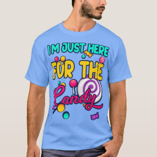 Camiseta Eu Só Estou Aqui Para O Doce Engraçado Da Candy.