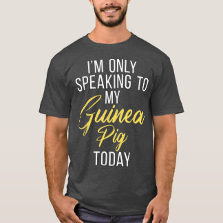 Camiseta Eu Só Estou Falando Com Minha Guiné Porco Hoje Gui