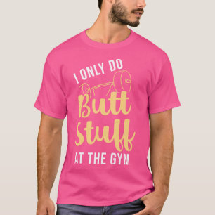 Camiseta Eu Só Faço Coisas De Bumbum Na Academia