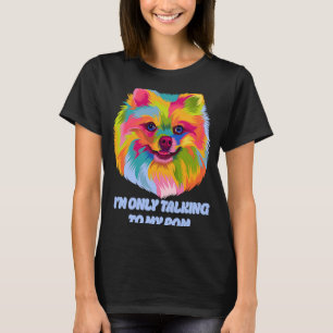 Camiseta Eu Só Falo com meu cachorro de Pom Humor