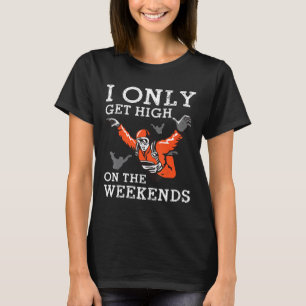 Camiseta Eu Só Fico Alto Nos Fins De Semana Instrutor De Pa