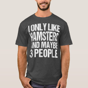 Camiseta Eu Só Gosto De Hamsters Engraçados Hamsters