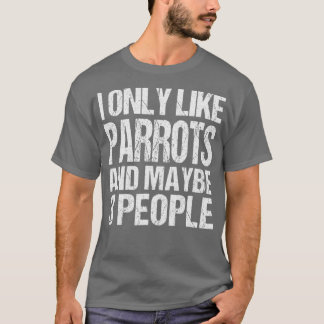 Camiseta Eu Só Gosto De Papagaios Engraçados, Amante
