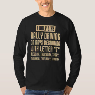 Camiseta Eu Só Gosto De Rally Dirigindo Dizendo Rally Drive