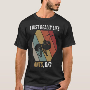 Camiseta Eu só gosto muito de formigas OK para fãs de formi